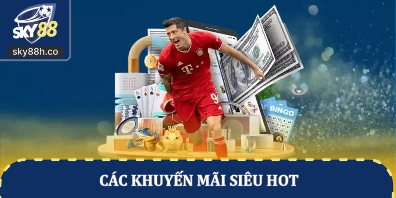 Các khuyến mãi siêu hót