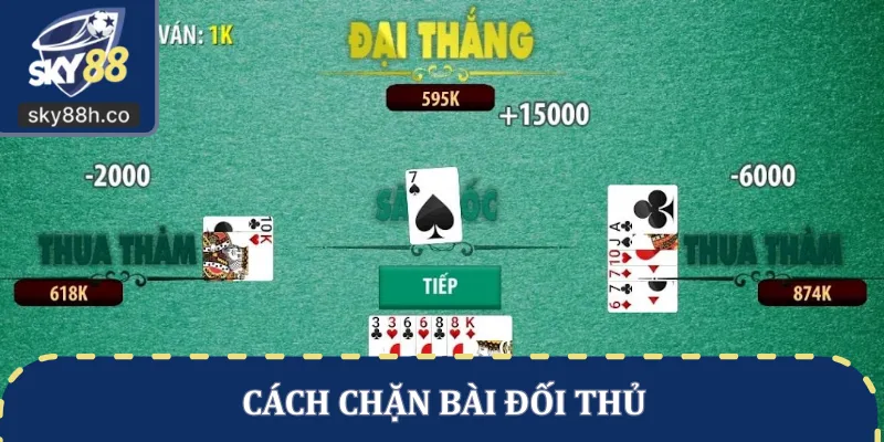 Cách chặn bài đối thủ