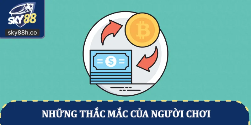 Những câu hỏi thường gặp khi rút tiền